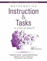 9781945349997-1945349999-Mathematics Instruction and Tasks in a PLC at WorkTM (Develop Standards-Based Mathematical Practices and Math Curriculum in Your Professional Learning Community) (Every Student Can Learn Mathematics)