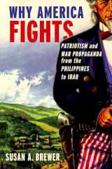 9780199753963-0199753962-Why America Fights: Patriotism and War Propaganda from the Philippines to Iraq