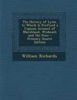 9781289913267-1289913269-History of Lynn. to Which Is Prefixed a Copious Account of Marshland, Wisbeach and the Fens