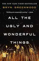 9781250153968-1250153964-All the Ugly and Wonderful Things: A Novel