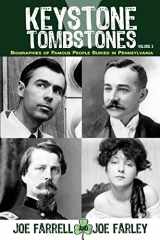 9781620062937-1620062933-Keystone Tombstones Volume 2: Biographies of Famous People Buried in Pennsylvania