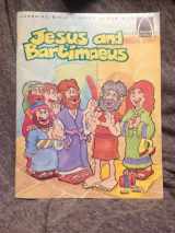 9780570075127-0570075122-Jesus and Bartimaeu: Mark 10:46-52, Matthew 20:29-34, Luke 18:35-43 for Children (Learning Bible Stories Is Fun With Arch Books)