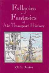 9780962648359-0962648353-Fallacies and Fantasies of Air Transport History