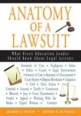 9781412915465-1412915465-Anatomy of a Lawsuit: What Every Education Leader Should Know About Legal Actions