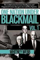 9781634243018-1634243013-One Nation Under Blackmail - Vol. 1: The Sordid Union Between Intelligence and Crime that Gave Rise to Jeffrey Epstein, VOL.1