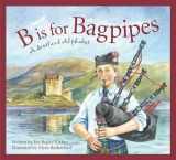 9781585364534-1585364533-B is for Bagpipes: A Scotland Alphabet (Discover the World)