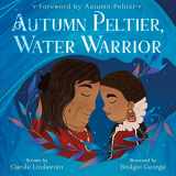 9781250795274-1250795273-Autumn Peltier, Water Warrior