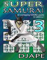 9781518686375-1518686370-Super Samurai Sudoku: 65 overlapping puzzles, 13 grids in 1! (Super Quad Samurai Sudoku Books)