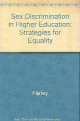 9780875460895-0875460895-Sex Discrimination in Higher Education: Strategies for Equality