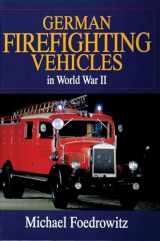 9780764301919-0764301918-German Firefighting Vehicles in World War II (Schiffer Military History Book)
