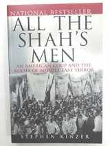 9780471678786-0471678783-All the Shah's Men: An American Coup and the Roots of Middle East Terror