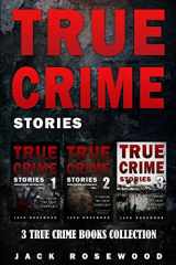 9781975732202-1975732200-True Crime Stories: 3 True Crime Books Collection (True Crime Novels Anthology)