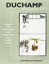 9780691123868-0691123861-Duchamp in Context: Science and Technology in the Large Glass and Related Works