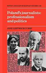 9780521362016-0521362016-Poland's Journalists: Professionalism and Politics (Cambridge Russian, Soviet and Post-Soviet Studies, Series Number 66)