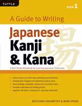 9780804833929-0804833923-A Guide to Writing Japanese Kanji & Kana: (JLPT Levels N5 - N3) A Self-Study Workbook for Learning Japanese Characters