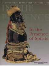 9780945802280-0945802285-In the Presence of Spirits: African Art from The National Museum Of Ethnology, Lisbon