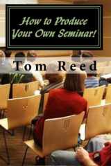 9781452838403-1452838402-How to Produce Your Own Seminar!
