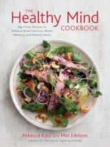 9781607742975-1607742977-The Healthy Mind Cookbook: Big-Flavor Recipes to Enhance Brain Function, Mood, Memory, and Mental Clarity