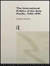 9780415057578-0415057574-The International Politics of Asia-Pacific, 1945-1995 (Routledge in Asia)