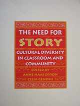 9780814133002-0814133002-The Need for Story: Cultural Diversity in Classroom and Community