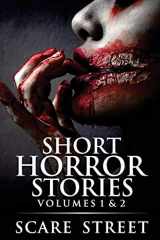 9781705822982-1705822983-Short Horror Stories Volumes 1 & 2: Scary Ghosts, Monsters, Demons, and Hauntings