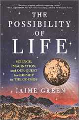 9781335463548-1335463542-The Possibility of Life: Science, Imagination, and Our Quest for Kinship in the Cosmos
