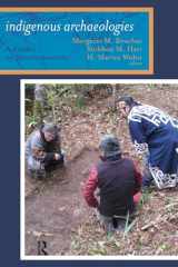 9781598743739-1598743732-Indigenous Archaeologies: A Reader on Decolonization (Archaeology & Indigenous Peoples)