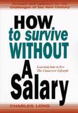 9781894622370-1894622375-How to Survive Without a Salary: Learning How to Live the Conserver Lifestyle