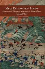 9780674726703-0674726707-Meiji Restoration Losers: Memory and Tokugawa Supporters in Modern Japan (Harvard East Asian Monographs)