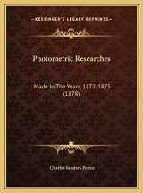 9781169730823-1169730825-Photometric Researches: Made In The Years, 1872-1875 (1878)