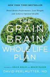 9780316319195-0316319198-The Grain Brain Whole Life Plan: Boost Brain Performance, Lose Weight, and Achieve Optimal Health