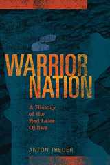9780873519632-0873519639-Warrior Nation: A History of the Red Lake Ojibwe