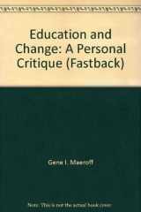 9780873676663-0873676661-Education and Change: A Personal Critique (Fastback)