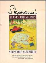 9780043012932-0043012930-Stephanie's Feasts & Stories