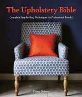 9781446308295-1446308294-The Upholstery Bible: Complete Step-by-Step Techniques for Professional Results
