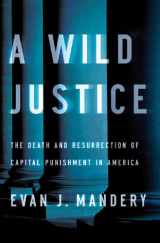 9780393239584-0393239586-A Wild Justice: The Death and Resurrection of Capital Punishment in America
