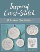 9780811739504-0811739503-Inspired Cross-Stitch: 30 Patterns plus Alphabets