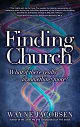 9780983949152-0983949158-Finding Church: What If There Really Is Something More?