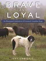 9781510709102-151070910X-Brave and Loyal: An Illustrated Celebration of Livestock Guardian Dogs