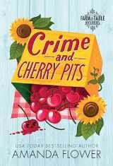 9781728273051-1728273056-Crime and Cherry Pits: An Organic Cozy Mystery (Farm to Table Mysteries, 4)