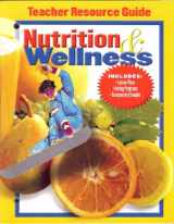 9780078463525-0078463521-Nutrition And Wellness: Teacher Resource Guide