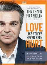 9780800799083-0800799089-Love Like You've Never Been Hurt: Hope, Healing and the Power of an Open Heart