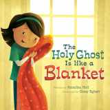 9781462114191-1462114199-The Holy Ghost Is Like a Blanket
