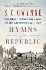 9781501116223-1501116223-Hymns of the Republic: The Story of the Final Year of the American Civil War