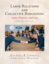 9780131400528-0131400525-Labor Relations and Collective Bargaining: Cases , Practice, and Law, Seventh Edition