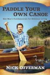 9780525954217-052595421X-Paddle Your Own Canoe: One Man's Fundamentals for Delicious Living