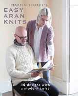 9780992796891-099279689X-Martin Storey's Easy Aran Knits: 10 Designs with a Modern Twist