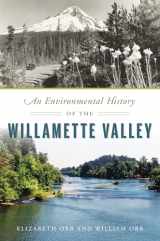 9781467141468-1467141461-An Environmental History of the Willamette Valley (Natural History)