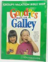 9781559457644-1559457643-Group's Vacation Bible Ship, Goodies From the Galley, Leader's Guide