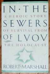 9780684193205-0684193205-In the Sewers of Lvov: A Heroic Story of Survival from the Holocaust